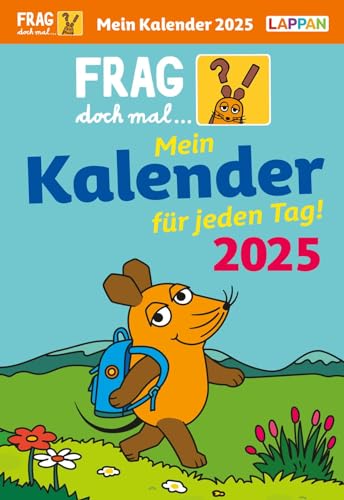 Frag doch mal ... die Maus: Tageskalender 2025 – Mein Kalender für jeden Tag!: Der Maus-Tageskalender 2025