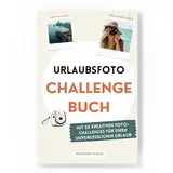 Urlaubsfoto Challenge Buch mit 50 kreativen Challenges für einen unvergesslichen Urlaub - Perfektes Reise Geschenk - Reisebuch für deine Reiseabenteuer