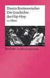 Die Geschichte des Hip-Hop: 111 Alben (Reclams Universal-Bibliothek)