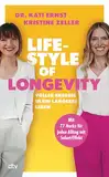 Lifestyle of Longevity: Voller Energie in ein längeres Leben | Mit 77 Hacks für jeden Alltag mit Sofort-Effekt