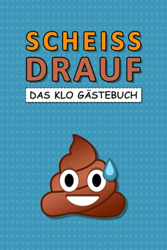 Scheiss drauf - Das Klo Gästebuch: Lustiges Toiletten Buch mit schamlos witzigen Fragen zum Ausfüllen für deine Gäste. Perfektes Einzugsgeschenk für ... Studenten, WG-Bewohner & Kollegen mit Humor