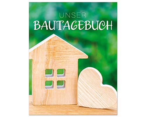 Bautagebuch: Ein Tagebuch zum Haus bauen, umbauen oder renovieren | Album für schöne Erinnerungen zum ausfüllen und Fotos einkleben | Bautagebuch | ... | Bauprojekt | Baukontrolle | Notizbuch