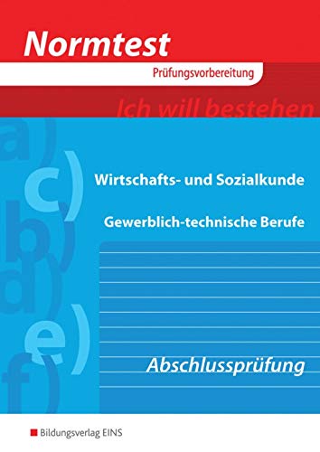 Normtest - Wirtschafts- und Sozialkunde für gewerblich-technische Berufe. Abschlußprüfung (Aufgabenband) (Normtest-Broschüren)