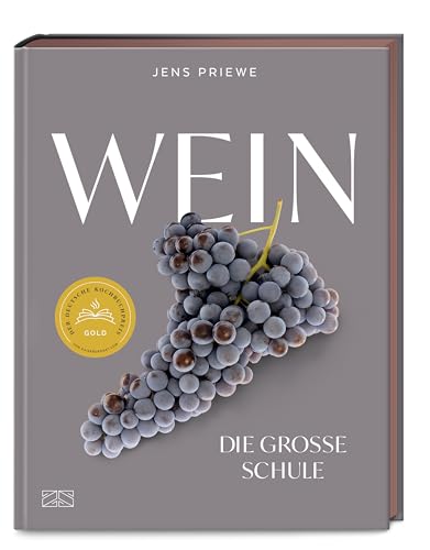 Wein – Die große Schule: Alles von der Rebe bis zum Glas – Deutscher Kochbuchpreis GOLD 2024