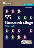 55 Stundeneinstiege Musik: einfach, kreativ, motivierend (5. bis 10. Klasse) (Stundeneinstiege Sekundarstufe)