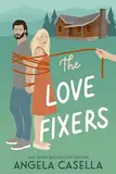 The Love Fixers: A Grumpy Sunshine, Fish-Out-of-Water, Bad Boy Romantic Comedy (Unlucky in Love Book 1) (English Edition)