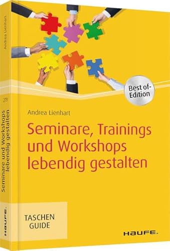 Seminare, Trainings und Workshops lebendig gestalten: Best of-Edition (Haufe TaschenGuide)