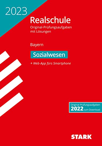 STARK Original-Prüfungen Realschule 2023 - Sozialwesen - Bayern (Abschlussprüfungen)