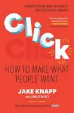 Click: How to Make What People Want