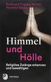 Himmel und Hölle: Religiöse Zwänge erkennen und bewältigen