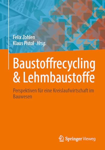 Baustoffrecycling & Lehmbaustoffe: Perspektiven für eine Kreislaufwirtschaft im Bauwesen