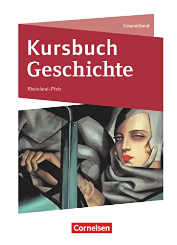 Kursbuch Geschichte - Rheinland-Pfalz - Ausgabe 2023 - Gesamtband: Schulbuch