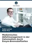 Medizinisches Abfallmanagement in der Zahnmedizin durch Enzym-Brennstoffzellen