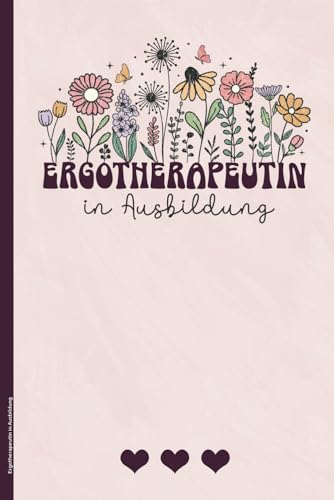 Ergotherapeutin in Ausbildung: Notizbuch Ergotherapeutin kleines Geschenk für angehende Ergotherapeut Frauen im Studium der Ergotherapie schönes A5 Buch liniert Geschenkidee für Azubis für Prüfung