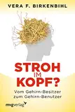 Stroh im Kopf?: Vom Gehirn-Besitzer zum Gehirn-Benutzer