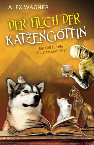 Der Fluch der Katzengöttin (Ein Fall für die Meisterschnüffler, Band 4)