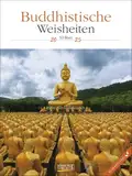 Buddhistische Weisheiten 2025: Literarischer Wochenkalender * 1 Woche 1 Seite * literarische Zitate und Bilder * Klimaneutrale Produktion * 24 x 32 cm