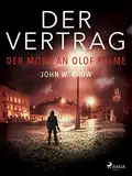 Der Vertrag - Der Mord an Olof Palme