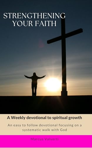 Strengthening Your Faith: A weekly devotional to spiritual growth (English Edition)