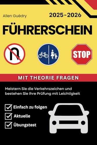 Führerschein 2025 - 2026: Meistern Sie die Verkehrszeichen und bestehen Sie Ihre Prüfung mit Leichtigkeit