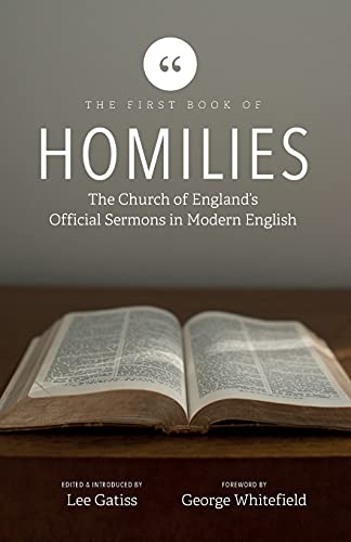 The First Book of Homilies: The Church of England's Official Sermons in Modern English (The Homilies in Modern English, Band 1)