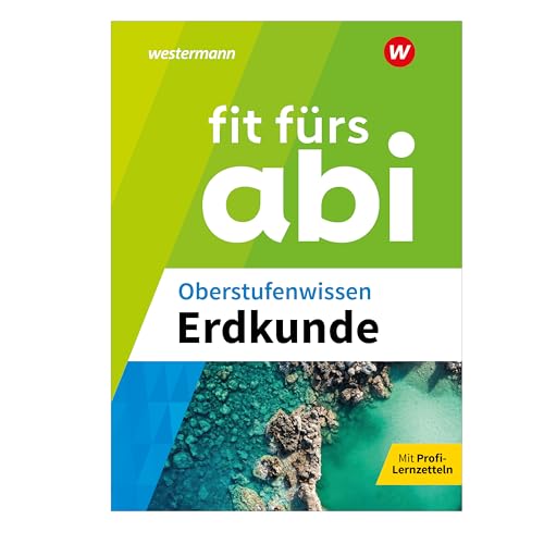 Fit fürs Abi: Oberstufenwissen Erdkunde (Fit fürs Abi: Ausgabe 2024)