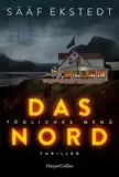 Das Nord: Thriller. Tödliches Menü | Schwedische Thriller-Spannung vom Feinsten | das Schwedische Erfolgsduo hält seine Leserinnen in Atem in Nordschweden ... Sterneküche (Kulinarikthriller 1)