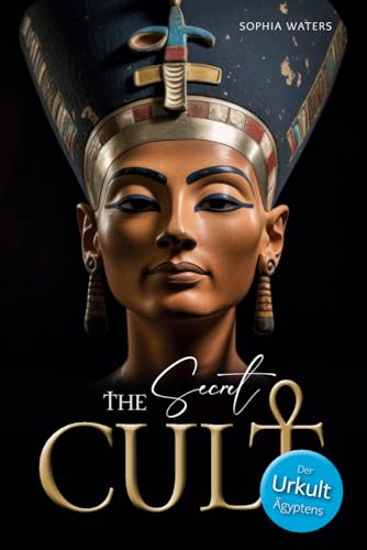 THE SECRET CULT – Ägyptens Urkult: Eine faszinierende Entdeckung aus der 1. Dynastie schreibt die Geschichte neu