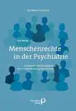Menschenrechte in der Psychiatrie: Prinzipien und Perspektiven einer psychosozialen Unterstützung ohne Zwang
