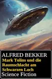 Mark Tolins und die Raumschlacht am Schwarzen Loch: Science Fiction