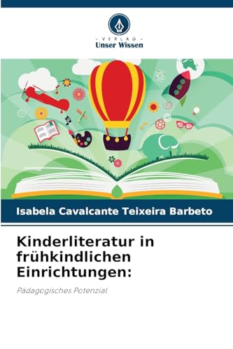 Kinderliteratur in frühkindlichen Einrichtungen:: Pädagogisches Potenzial