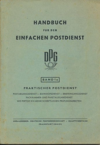 Handbuch Für Den Einfachen Postdienst - Band 1a - Praktischer Postdienst
