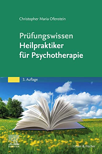 Prüfungswissen Heilpraktiker für Psychotherapie (KIM - Lehrbuch - Urban & Fischer Verlag)