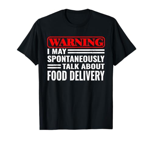 Warnung Ich kann spontan über die Lieferung von Lebensmitteln sprechen T-Shirt