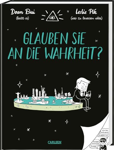 Glauben Sie an die Wahrheit?: Lustiges Comic-Sachbuch ab 12 Jahren über Verschwörungstheorien und Fake News