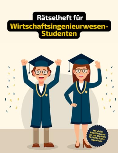 Rätselheft für Wirtschaftsingenieurwesen-Studenten mit vielen Fachbegriffen aus der Wirtschaft.: Tolles Geschenk für ... und Knobelei in einem Kreuzworträtselheft.