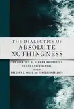 The Dialectics of Absolute Nothingness: The Legacies of German Philosophy in the Kyoto School