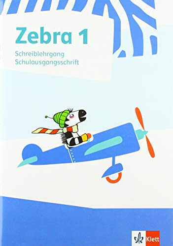 Zebra 1: Schreiblehrgang Schulausgangsschrift Klasse 1 (Zebra. Ausgabe ab 2018)