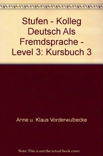 Stufen, Kolleg Deutsch als Fremdsprache, Bd.3, Informationsaustausch: Kursbuch.
