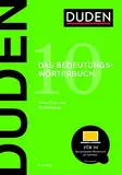 Duden – Bedeutungswörterbuch: Bedeutung und Gebrauch von rund 20 000 Wörtern der deutschen Gegenwartssprache (Duden - Deutsche Sprache in 12 Bänden)