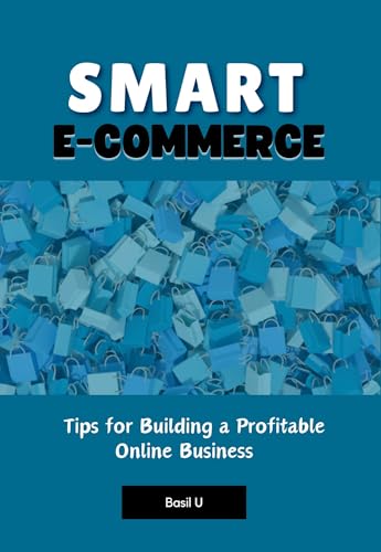 Smart E-commerce: Tips for Building a Profitable Online Business (English Edition)