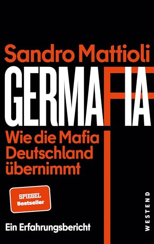 Germafia: Wie die Mafia Deutschland übernimmt. Ein Erfahrungsbericht