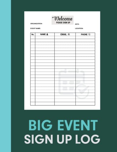 Big Event Sign Up Log: A Perfect Event Sign Up Log With Date,Time,Event Name,Location And organization