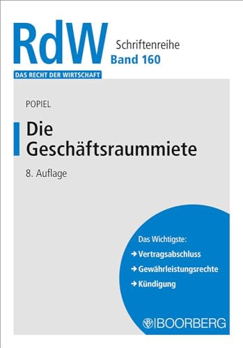 Die Geschäftsraummiete (Das Recht der Wirtschaft)