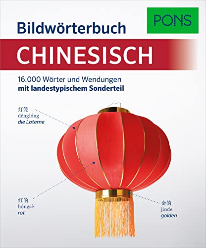 PONS Bildwörterbuch Chinesisch: 16.000 Wörter und Wendungen mit landestypischem Sonderteil