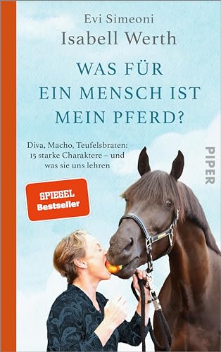 Was für ein Mensch ist mein Pferd?: Diva, Macho, Teufelsbraten: 15 starke Charaktere – und was sie uns lehren