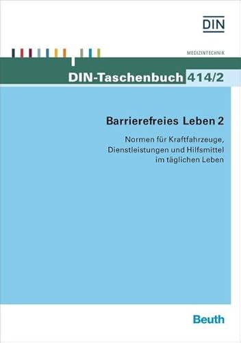 Barrierefreies Leben 2: Kraftfahrzeuge, Dienstleistungen und Hilfsmittel im täglichen Leben (DIN-Taschenbuch)