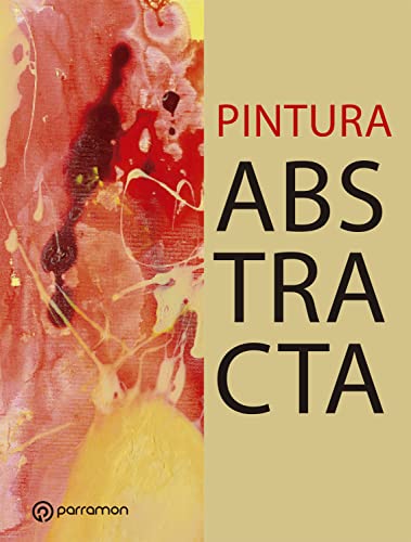 Pintura Abstracta (Estilos en Pintura) (Spanish Edition)