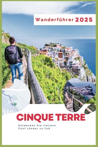 Cinque Terre Wanderführer 2025: Entdecken Sie Italiens Fünf Länder zu Fuß