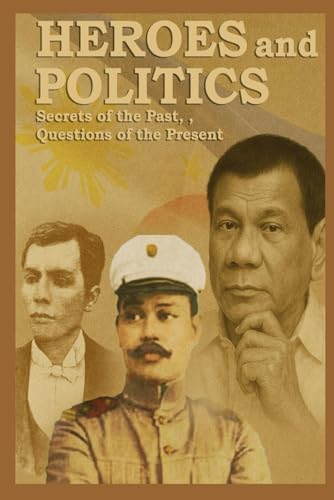 Heroes and Politics: Secrets of the Past, Questions of the Present